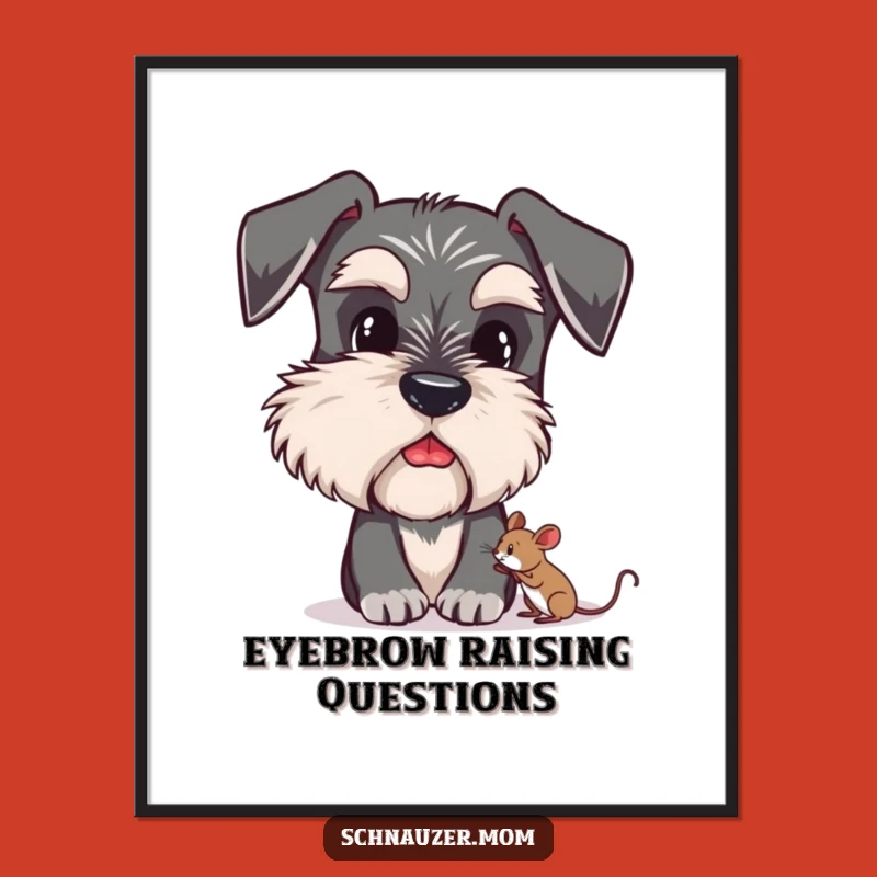 Funny Schnauzer Digital Art - Eyebrows & Mouse Print - Gift