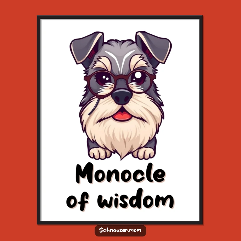 Funny Schnauzer Monocle Digital Art - Instant Sophisticated Decor Gift