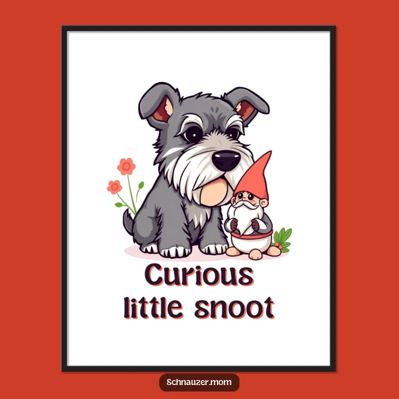 Funny Curious Schnauzer Gnome Sniff Poster - Whimsical Dog Wall Art Gift.