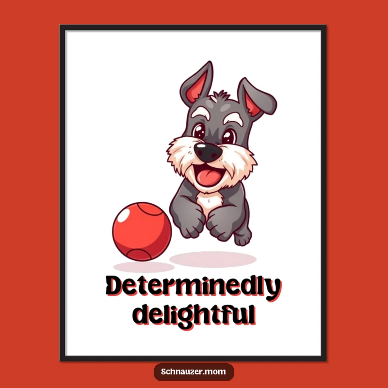Funny Schnauzer Ball Chase Poster - Energetic Dog Art Print