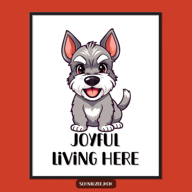 Funny Schnauzer Poster - Happy Grin & Wag - Joyful Art Gift