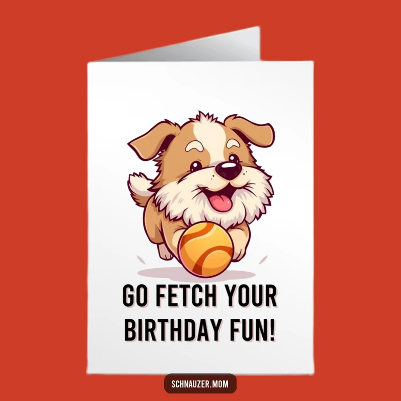 Free Printable Birthday Card: Excited Bearded Dog & Ball - Funny Downloadable Gift