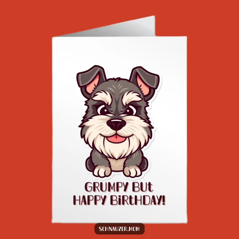 Free Printable Birthday Card: Grumpy Smile Schnauzer - Funny Downloadable Gift