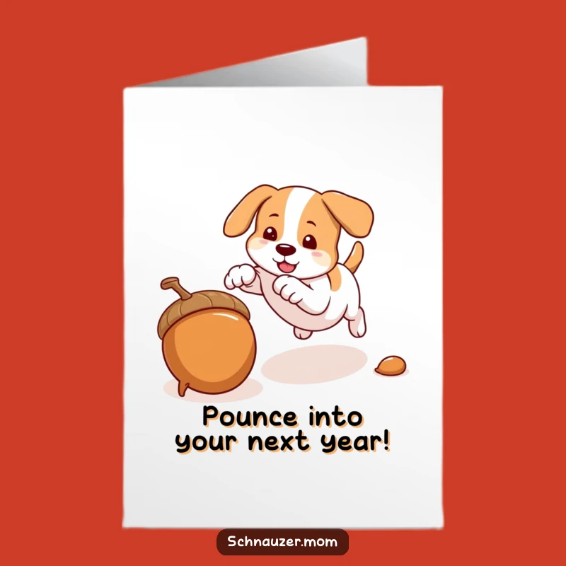 Free Printable Birthday Card: Pouncing Dog & Acorn, Hilarious Downloadable Greeting for Energetic Souls