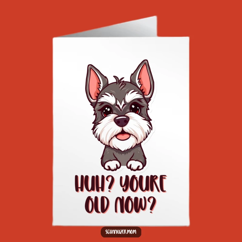 Schnauzer Head Tilt Birthday Card Free Printable: Funny Dog Downloadable Gift