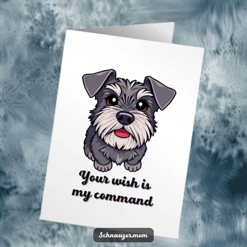 Funny Free Printable Birthday Card: A Schnauzer looking up with big, adoring eyes, tail wagging in anticipation.