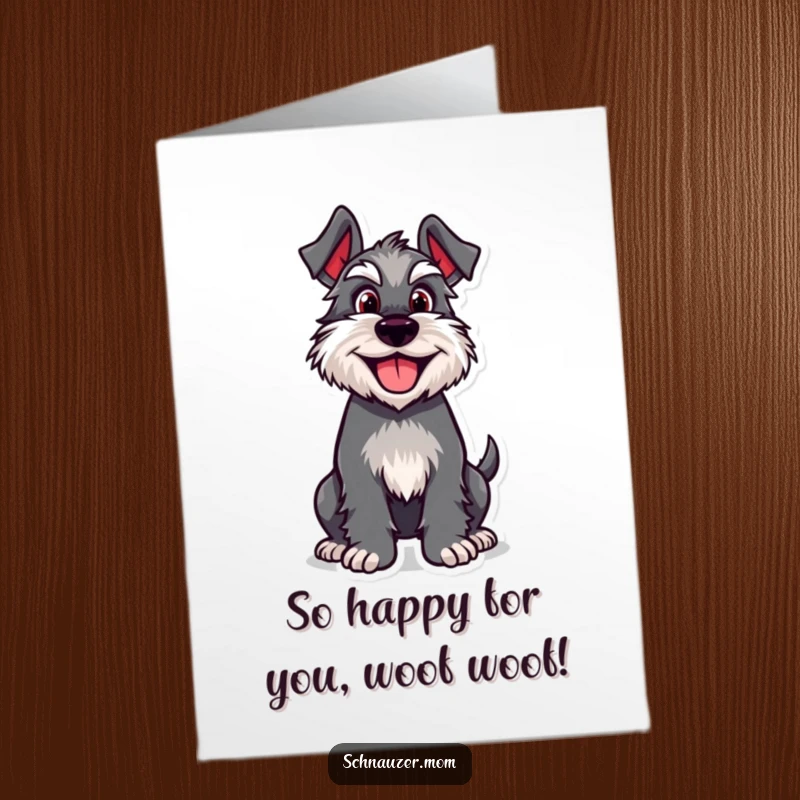 Funny Free Printable Schnauzer Congrats Card: A happy Schnauzer dog wagging its tail, celebrating your success with pure delight.
