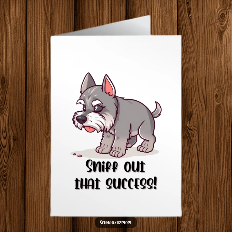 Funny Free Printable Schnauzer Congratulations Card featuring a dog with intense interest sniffing the ground, celebrating an achievement.