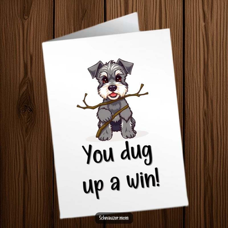 Funny Free Printable Congrats Card: Kawaii Schnauzer proudly holds a twig, signifying a proud accomplishment.