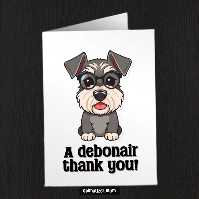 Funny Free Printable Thank You Card: A cute Schnauzer dog with a tiny monocle, looking distinguished and ready for a playful moment.